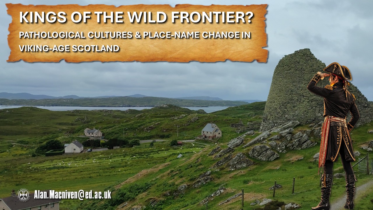 39. Kings of the Wild Frontier? Pathological Cultures and Place-Name Change in Viking-Age Scotland